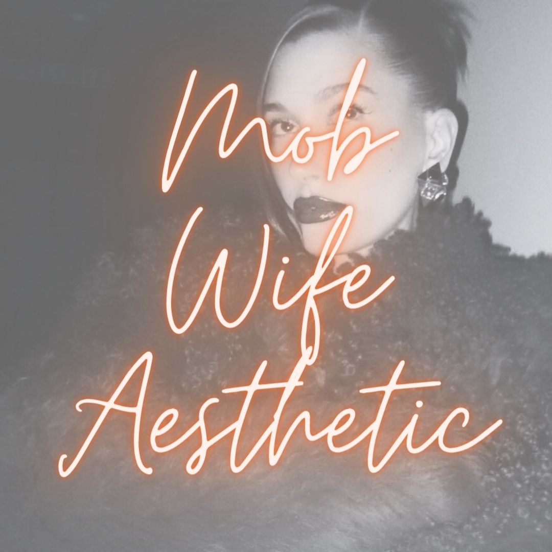Unveiling the Mob Wife Aesthetic: A Trend Taking Social Media by Storm