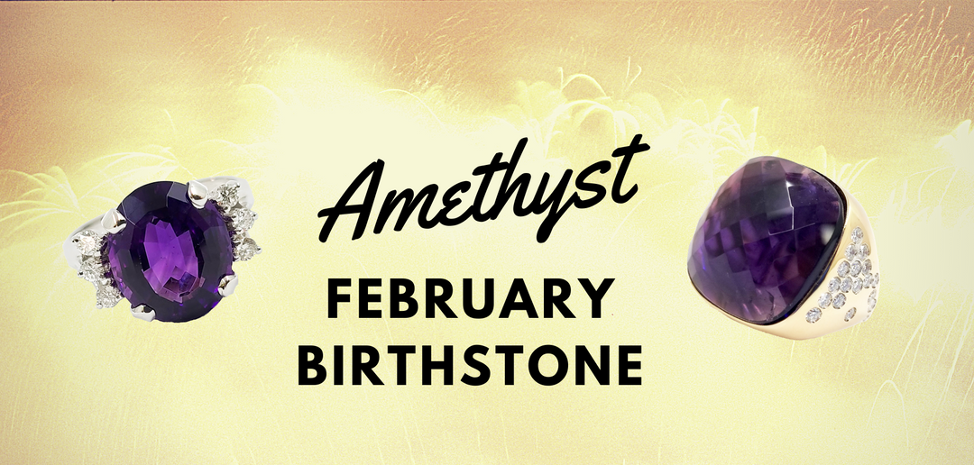 Amethyst - February Birthstone