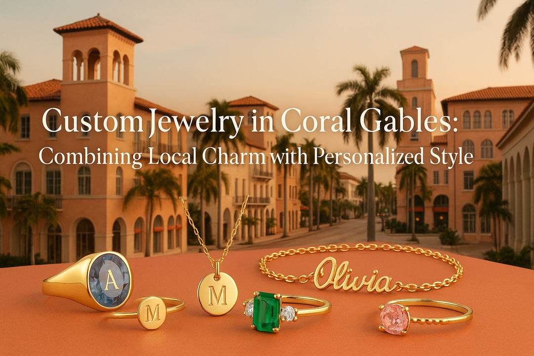 Custom Jewelry in Coral Gables: Combining Local Charm with Personalized Style